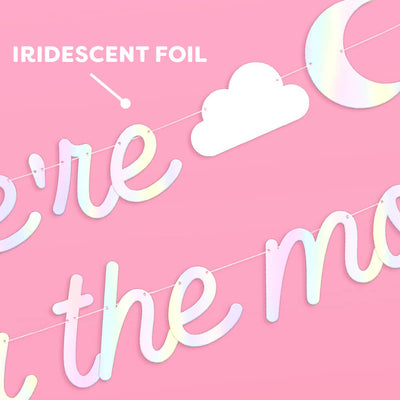 Over the Moon Banner - iridescent foil banner