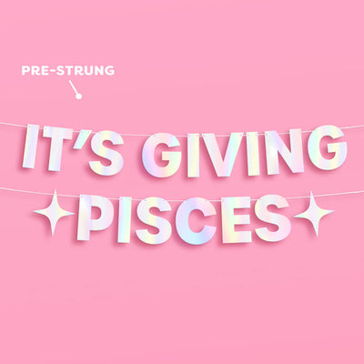 It's Giving Pisces Banner - iridescent foil banner