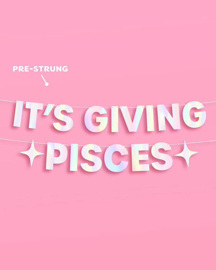 It's Giving Pisces Banner - iridescent foil banner
