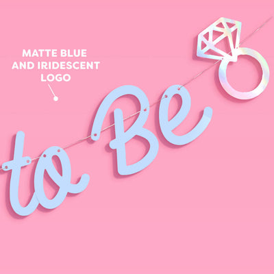 Blue Bride To Be Banner - matte blue + iridescent foil