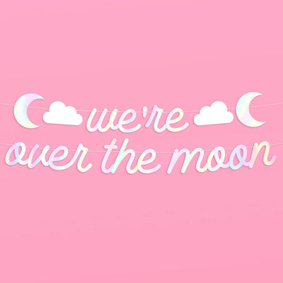 Over the Moon Banner - iridescent foil banner
