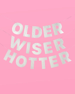 Older, Wiser, Hotter