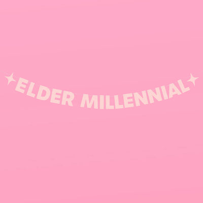 Elder Millennial Banner - pink glitter banner