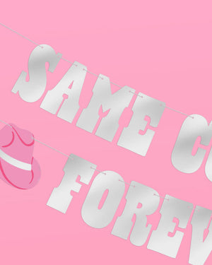 Same 🤠 Forever Banner - silver foil banner