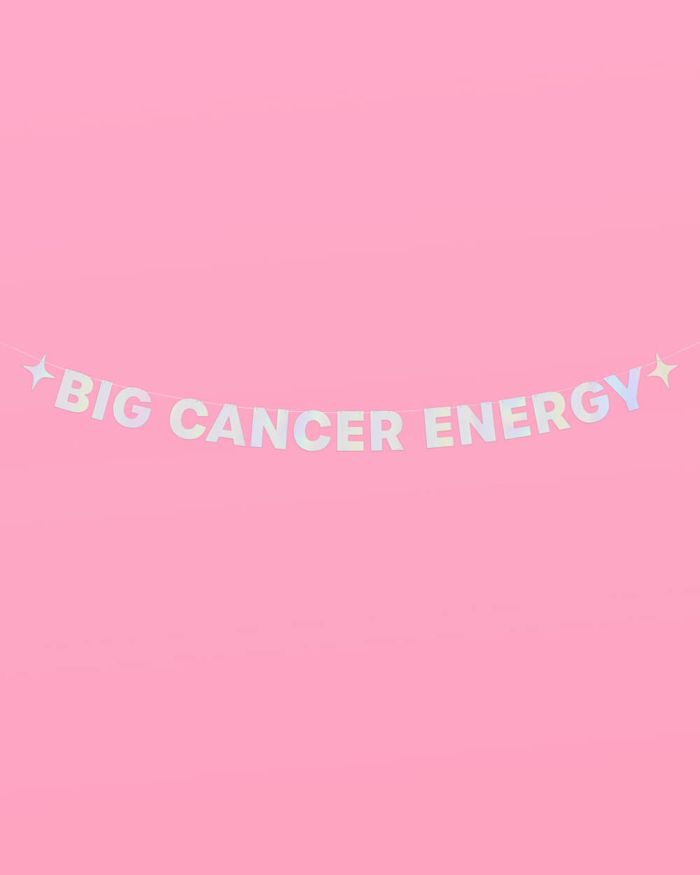 Big Cancer Energy Banner - iridescent foil banner