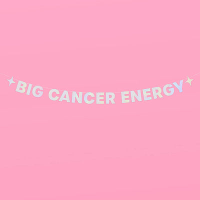 Big Cancer Energy Banner - iridescent foil banner