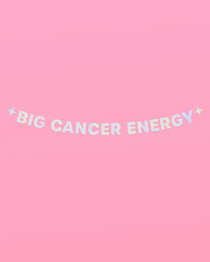 Big Cancer Energy Banner - iridescent foil banner