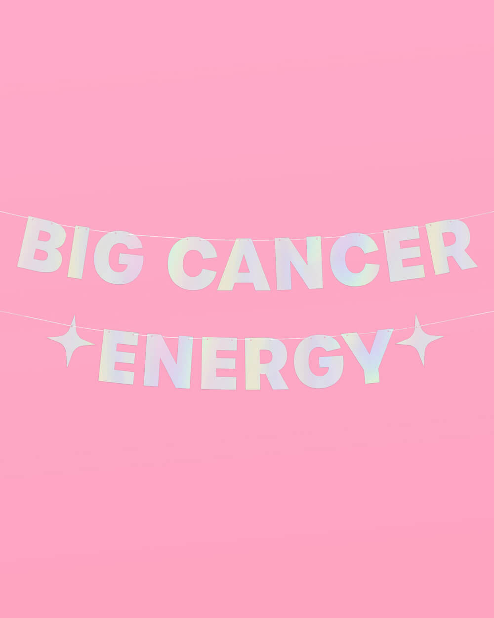 Big Cancer Energy Banner - iridescent foil banner