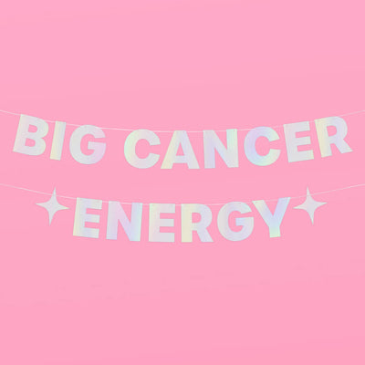 Big Cancer Energy Banner - iridescent foil banner