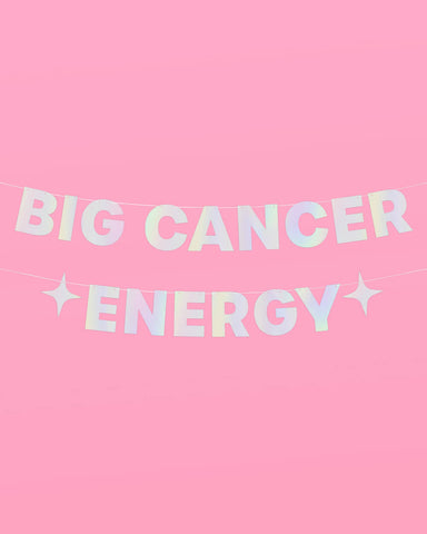 Big Cancer Energy Banner - iridescent foil banner