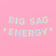 Big Sag Energy Banner - iridescent foil banner