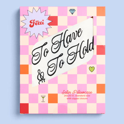 To Have & To Hold Pillowcase - white satin cover
