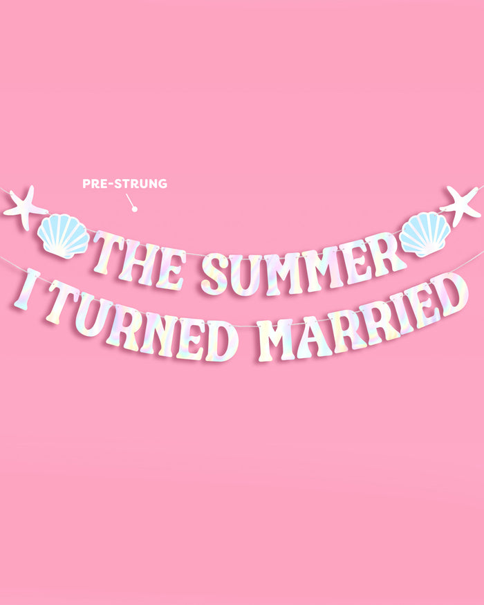 Summer I Turned Married Banner - iridescent banner