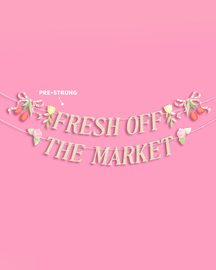 Fresh Off The Market Banner - gold glitter banner