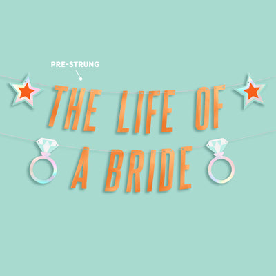 Life Of A Bride Banner - orange foil banner