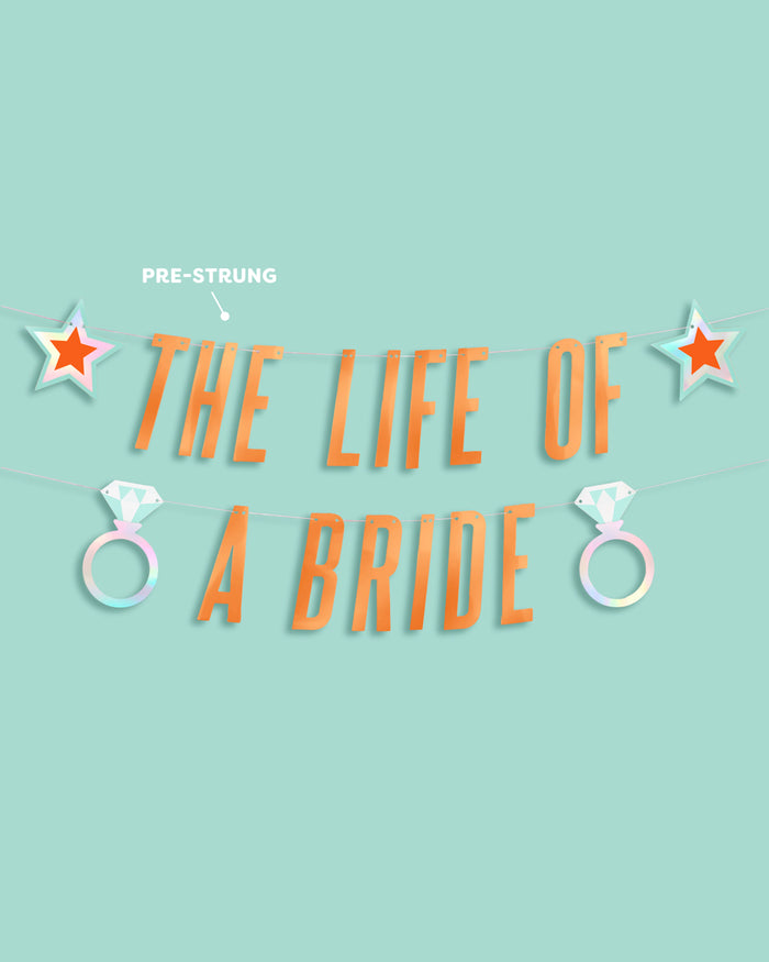 Life Of A Bride Banner - orange foil banner