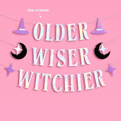 Older Wiser Witchier Banner - iridescent foil banner