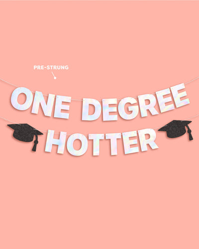 One Degree Hotter Banner - iridescent foil banner
