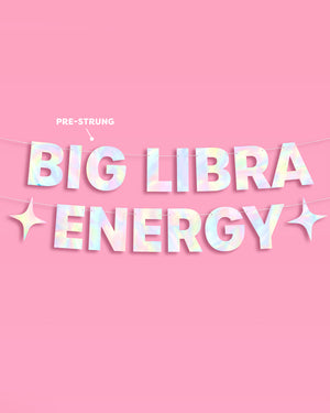 Big Libra Energy Banner - iridescent foil banner