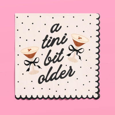 A Tini Bit Older Napkins - 25 paper napkins