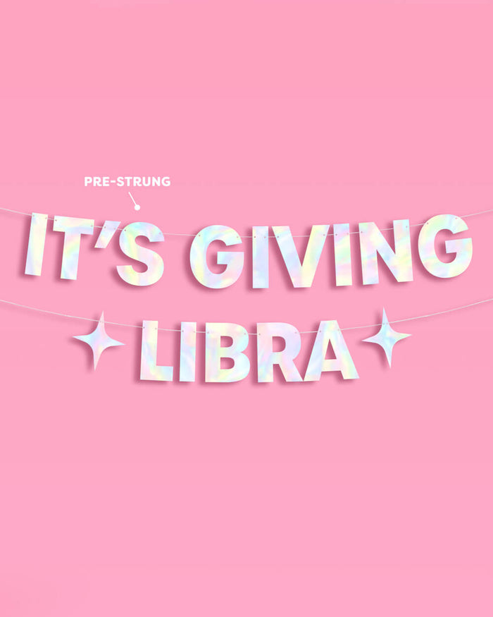It's Giving Libra Banner - iridescent foil banner