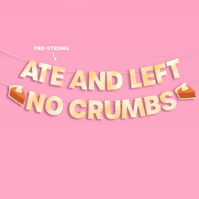 Left No Crumbs Banner - gold foil banner