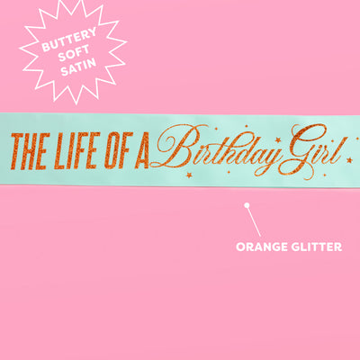 Life of A Birthday Girl Sash - teal sash + orange foil