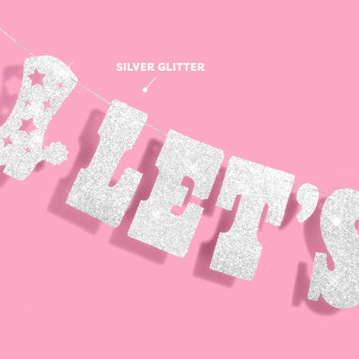 Let's Go Girls Banner - silver glitter banner