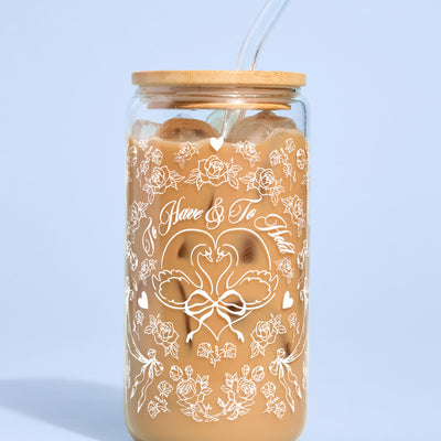 To Have & To Hold Tumbler - printed glass tumbler + straw