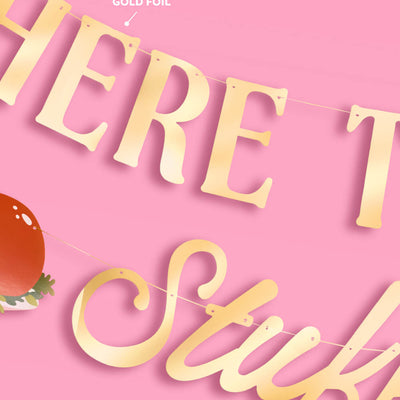 Here to Get Stuffed Banner - gold foil banner