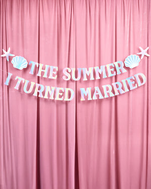 Summer I Turned Married Banner - iridescent banner