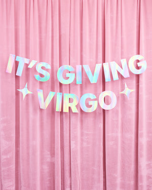 It's Giving Virgo Banner - iridescent foil banner