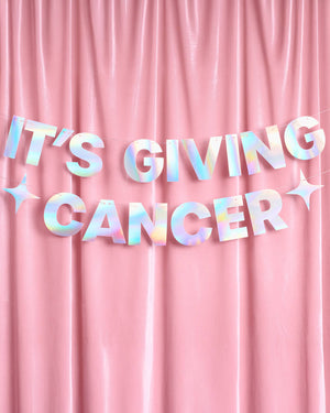 It's Giving Cancer Banner - iridescent foil banner