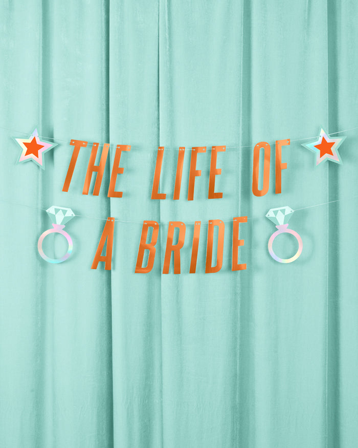 Life Of A Bride Banner - orange foil banner