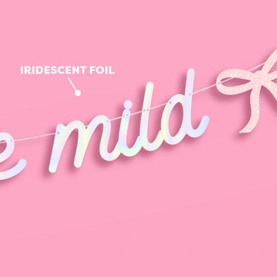 Girls Gone Mild Banner - iridescent foil banner