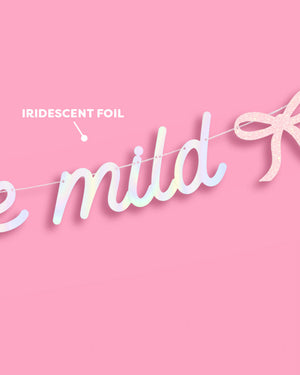 Girls Gone Mild Banner - iridescent foil banner