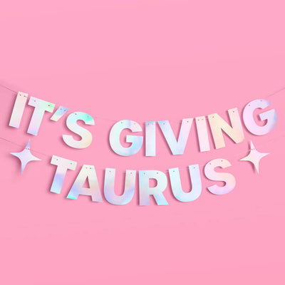 It's Giving Taurus Banner - iridescent foil banner