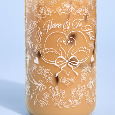 To Have & To Hold Tumbler - printed glass tumbler + straw