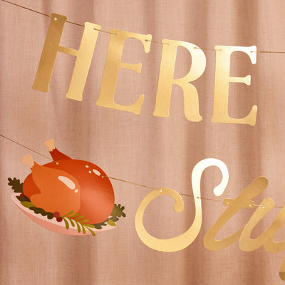 Here to Get Stuffed Banner - gold foil banner