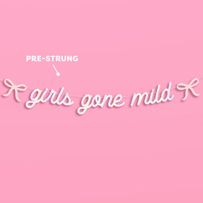 Girls Gone Mild Banner - iridescent foil banner