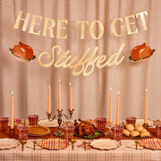 Here to Get Stuffed Banner - gold foil banner