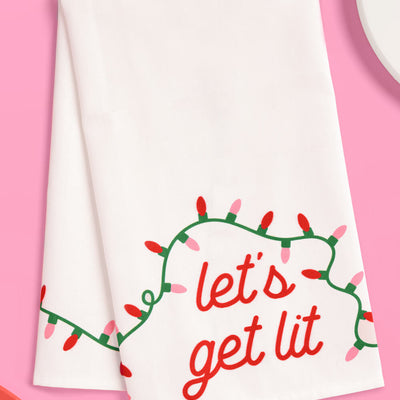 Let's Get Lit Tea Towel - cotton tea towel