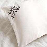 To Have & To Hold Pillowcase - white satin cover