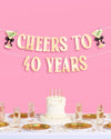 Cheers to 40 Years Banner - gold foil banner