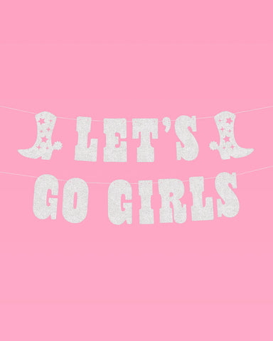 Let's Go Girls Banner - silver glitter banner